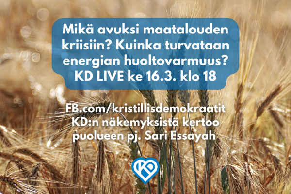 Maatalouden ja energian tuotannon turvaaminen? – Sari Essayah KD-LIVE:ssä ke 16.3. klo 18
